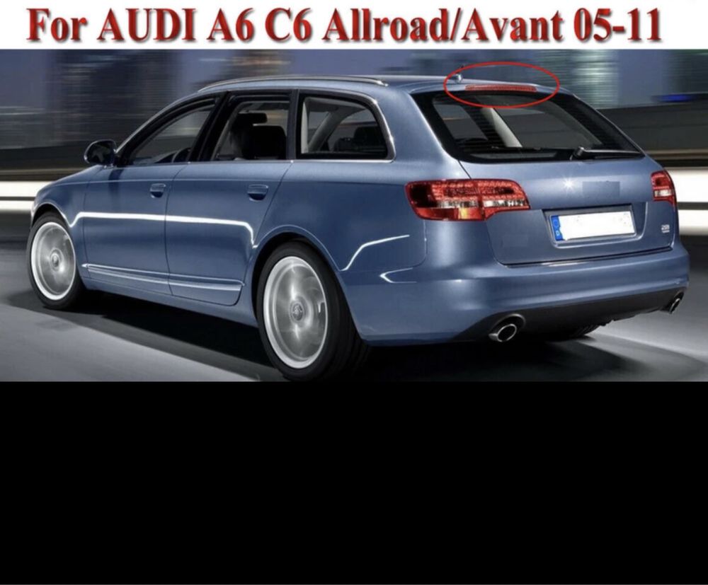 Lampa Frana Stop Suplimentar Aditional Haion Audi A6 C6 Avant Break