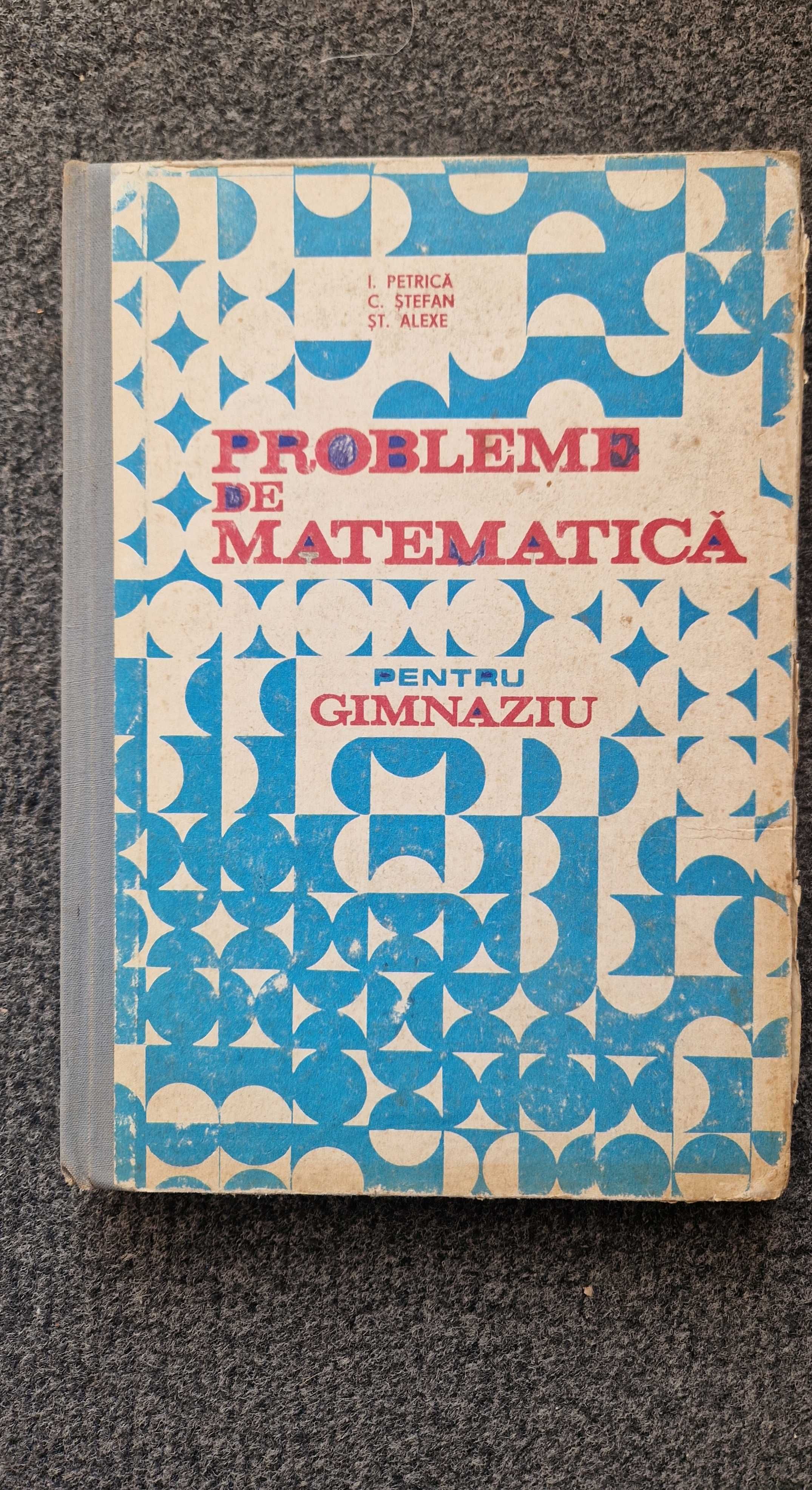 PROBLEME de MATEMATICA pentru GIMNAZIU -  Petrica, Stefan, Alexe 1985