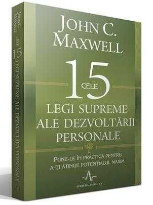 Cele 15 legi supreme ale dezvoltarii personale - John C. Maxwell