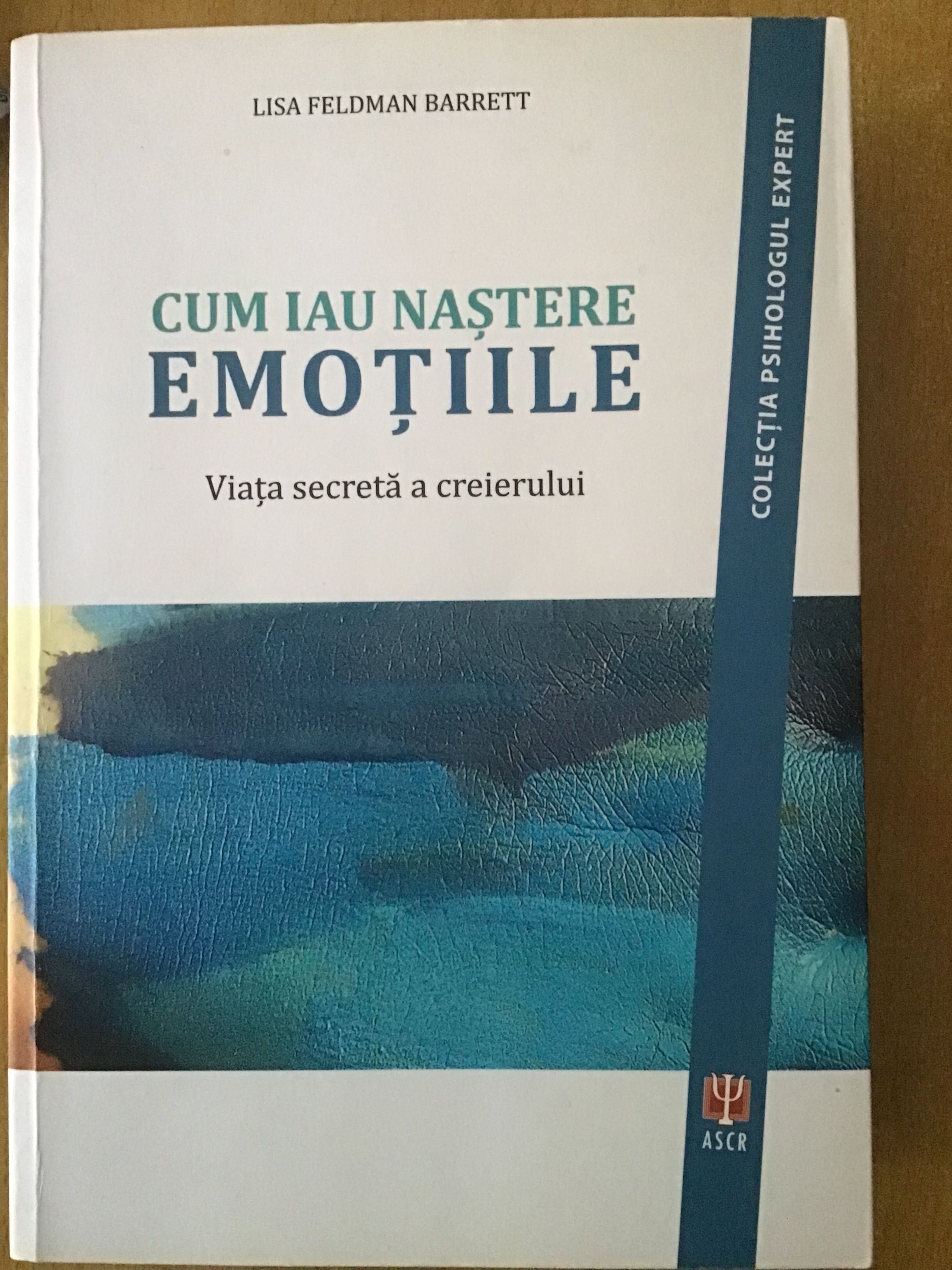 Cum Iau Nastere Emotiile - Lisa Feldman Barrett