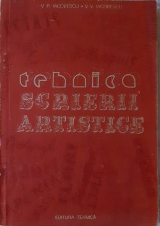 Tehnica scrierii artistice Editura Tehnica 1989