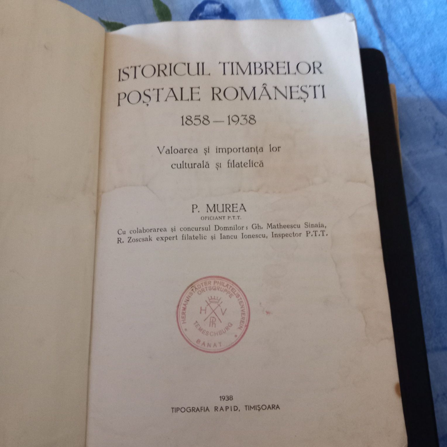 Istoricul timbrelor poștale românești 1858 -1938 374 pagini