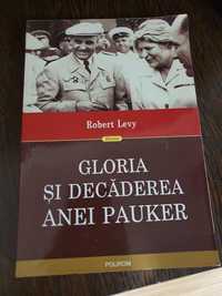 Robert Levy - Gloria si decaderea Anei Pauker