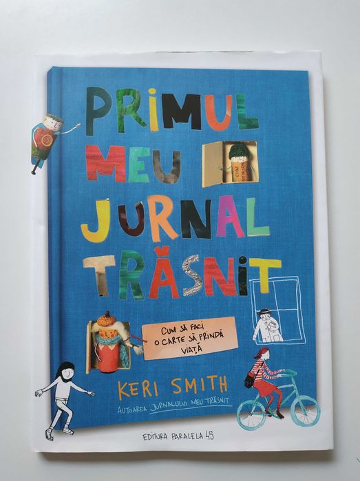Keri Smith - Primul meu jurnal trasnit (carti copii povesti)