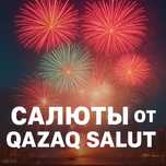 САЛЮТЫ ОТ QAZAQ SALUT , мы работаем со склада что значит цены унасниже