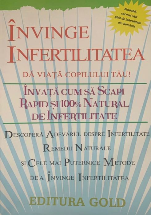 Învinge Infertilitatea, Dă Viață Copilului Tău - autor Badea Mihaela