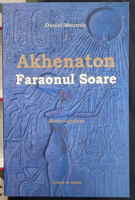 Carte - Akhenaton faraonul soare