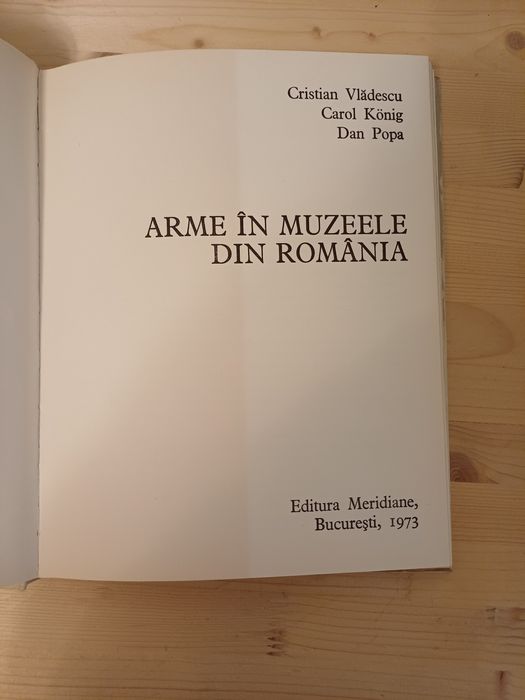 Arme in muzeele din Romania, Ed. Meridiane 1973