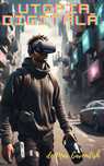 Utopia Digitala un roman SF de exceptie