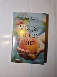 Carte Viata ca un rau - Shelley Read