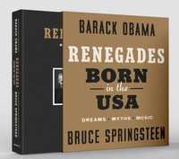 Carte semnata Barack Obama si Bruce Springsteen - Renegades