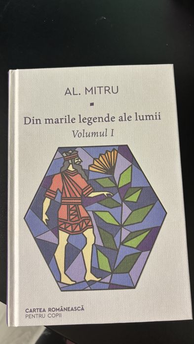 Carte “din marele legende ale lumii” volumul 1