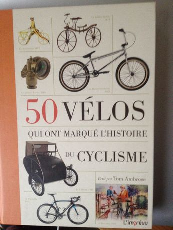 50 biciclete ce au schimbat istoria ciclismului (in franceza)