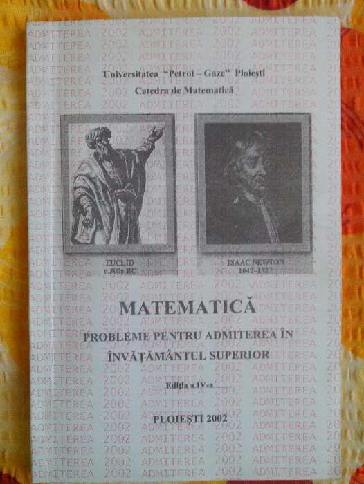 Cartea"Matematica- probleme pentru admiterea in invatamantul superior"