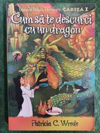 Cum sa te descurci cu un dragon. Cartea 1. Patricia C.Wrede