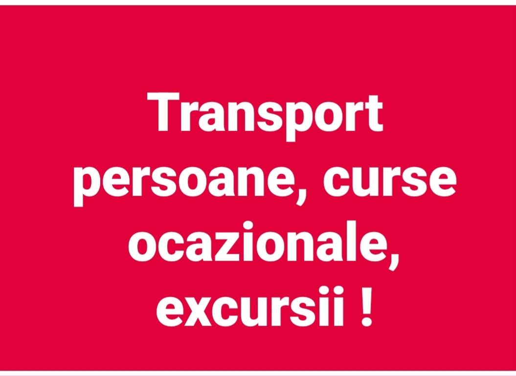 Transport  , persoane conventie fabricii,curse ocazionale!