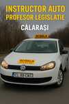 Instructor auto/Profesor de legislatie Calarasi