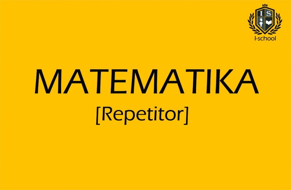 Репетитор по Математике и Физике (MATEMATIKA, FIZIKA)