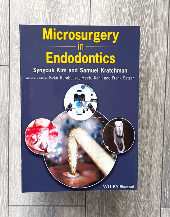 Microsurgery in Endodontics - Syngcuk Kim, Samuel Kratchman 2017