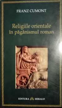 Religiile orientale in paginismul roman - Franz Cumont