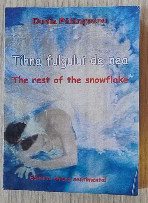 Tihna fulgului de nea - Dunia Pălăngeanu (dedicație/autograf autoare)