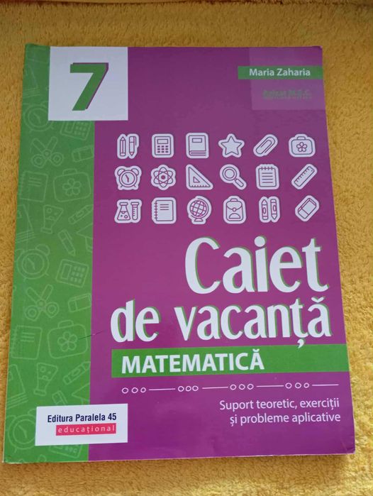 Matematica. Caiet de vacanta. Clasa a 7-a.