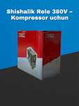 Shishalik Rele 380V – Kompressor uchun