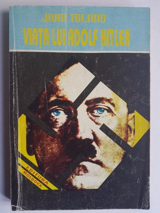 Viata lui Adolf Hitler - John Toland (volumul I-II)