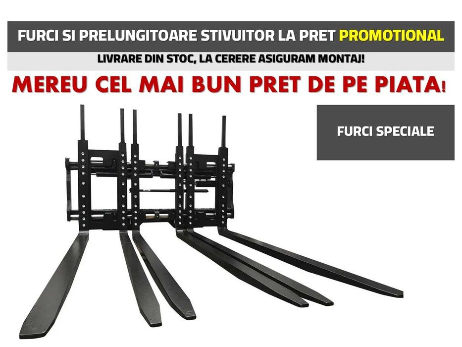 Furci si prelungitoare stivuitoare! Cele mai bune preturi din Romania!