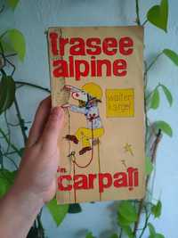 Trasee alpine in Carpați - Walter Kargel