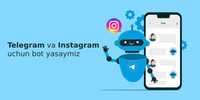 Telegram va Insta bot yasash | Создание ботов для Telegram и Instagram