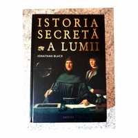 Istoria secreta a lumii (cartonata/hardcover) - Jonathan Black