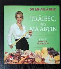 Traiesc, deci ma abtin - Dr. Mihaela Bilic