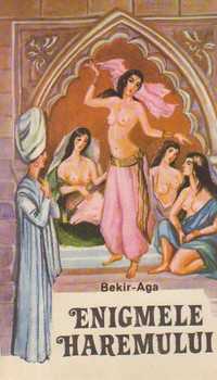 Enigmele Haremului - Memoriile unui eunuc-Bekir-Aga
