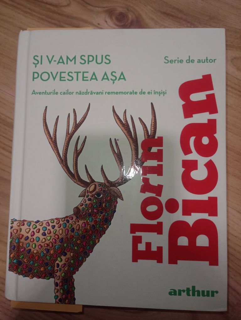 Carte "Și v-am spus povestea așa" de Florin Bican