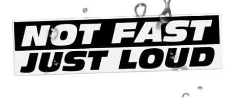 Стикер "Not fast just loud"