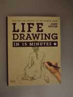 Life Drawing in 15 Minutes: The Super-fast Drawing Technique