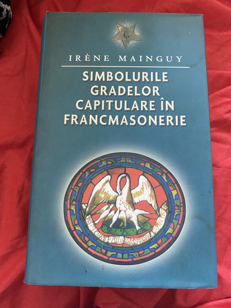Simbolurile gradelor capitulare in francmasonerie - Irene Mainguy