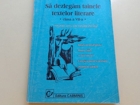 Carte "Sa dezlegam tainele textelor literare" cls. VII C. Iordachescu