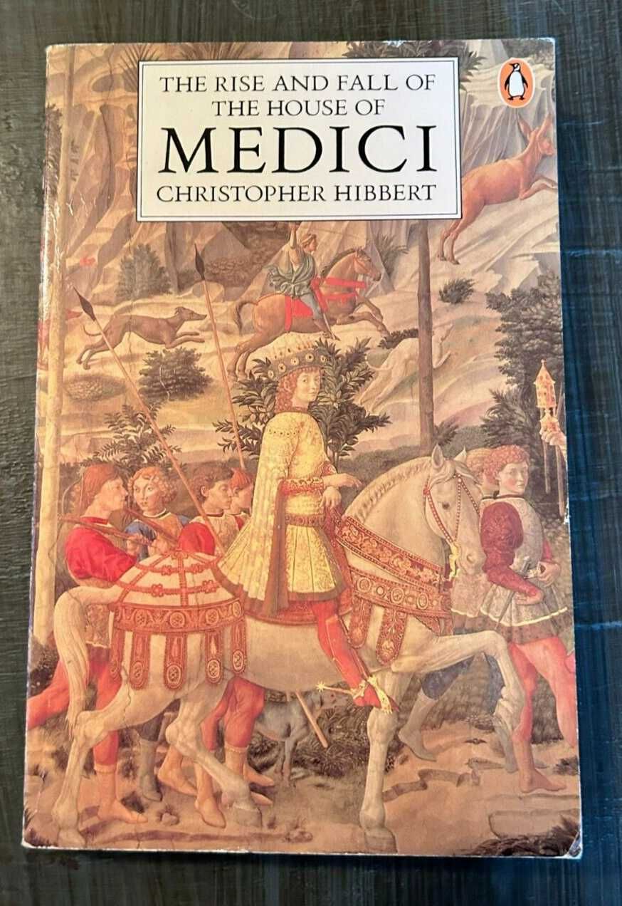 The Rise and Fall of the House of Medici 1979 by Christopher Hibbert