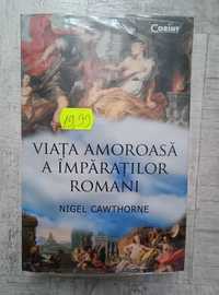 Nigel Cawthorne - Viața amoroasă a împăraților romani