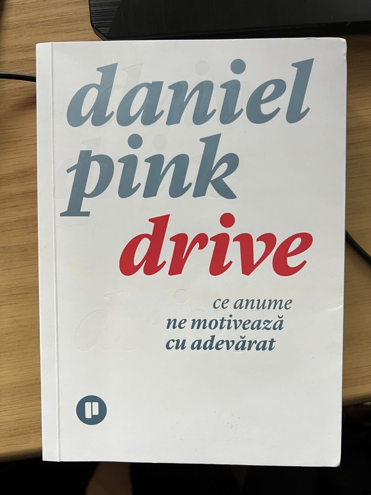 Vand carte “Drive ce ne motiveaza cu adevarat” de Daniel Pink