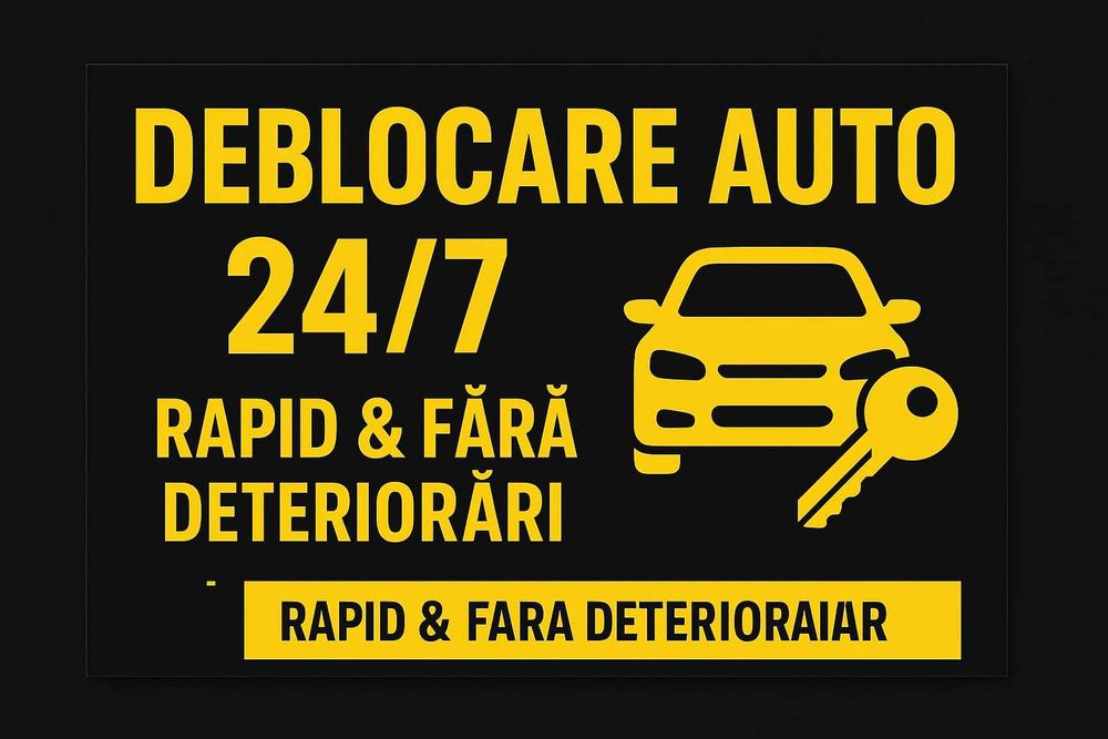 Deblocare auto / Deschidere usi masina -24/7 - Rapid si Deteriorari