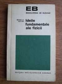Carte fizica - Ideile fundamentale ale fizicii - Ernest Hutten