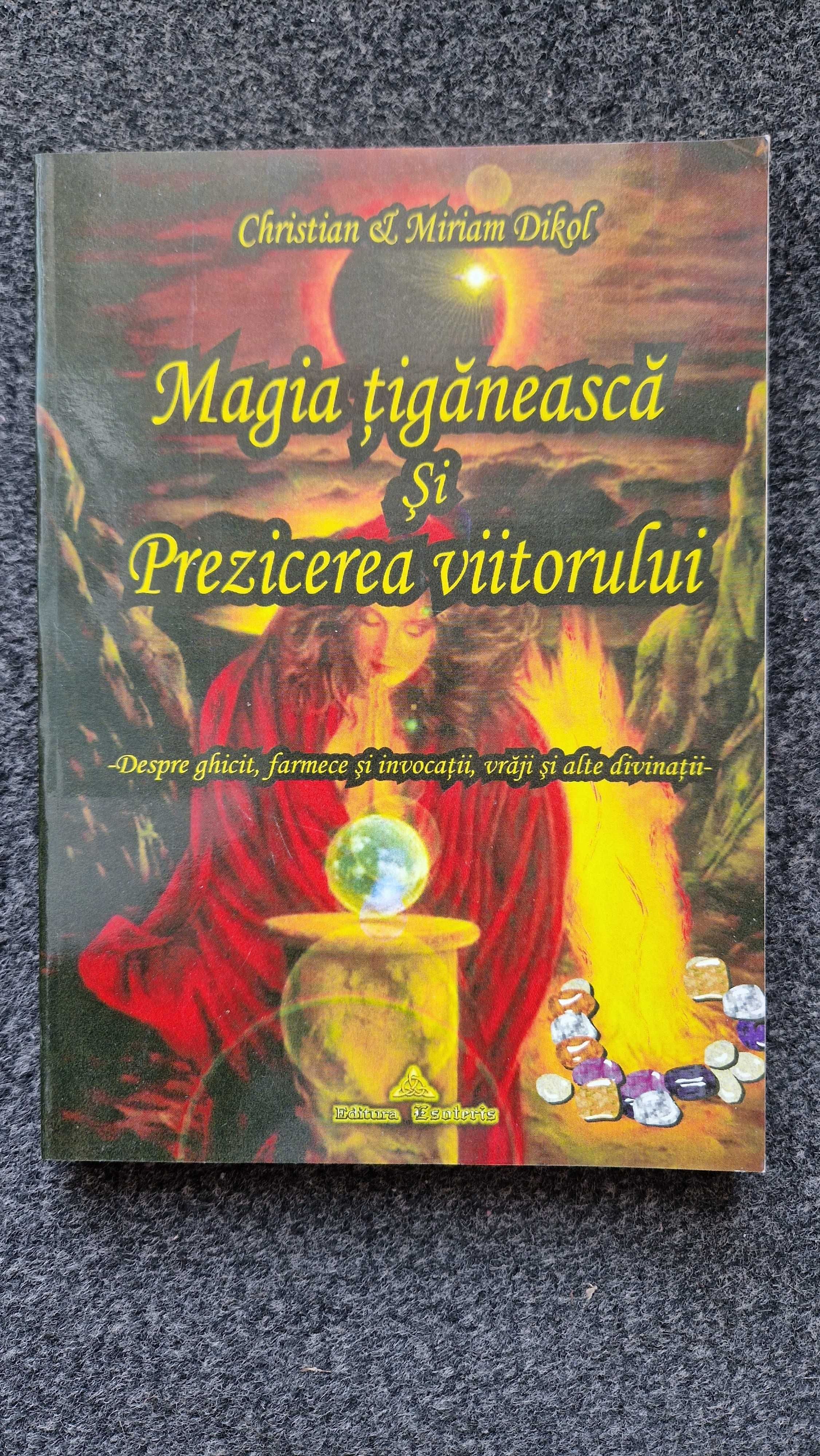 MAGIA TIGANEASCA si Prezicerea Viitorului - Dikol