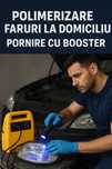 Polimerizare faruri la domiciliu • Pornire cu booster • Diagnoză auto