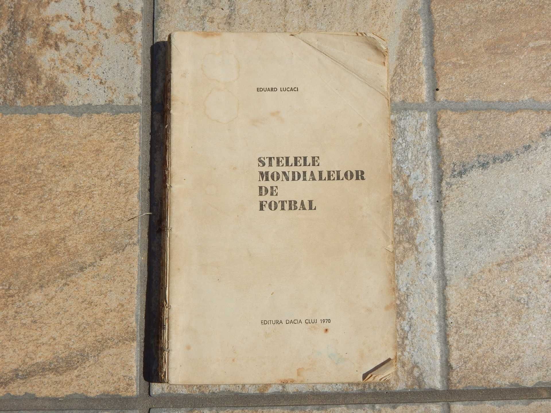 Stelele Mondialelor de Fotbal Mexic 1970 Ed Dacia Cluj Eduard Lucaci