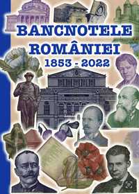 Catalog Numismatic “Bancnotele Romaniei 1853-2022”  (Premium)