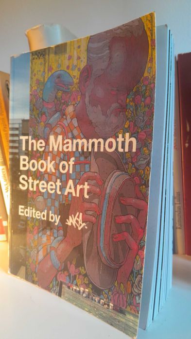 The Mammoth Book of Street Art