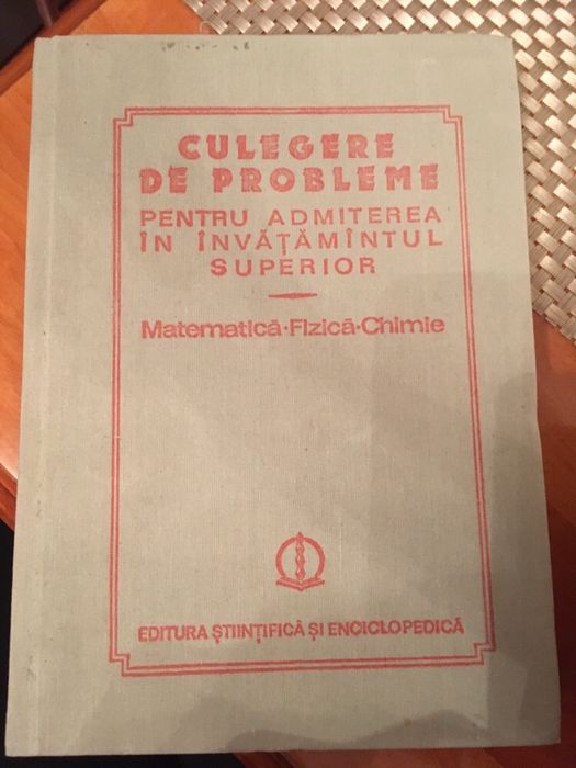 Culegere de probleme: matematica, fizica, chimie